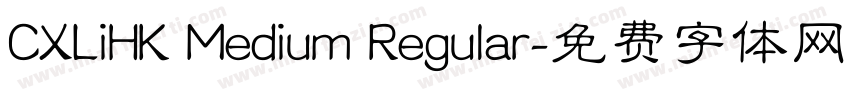 CXLiHK Medium Regular字体转换